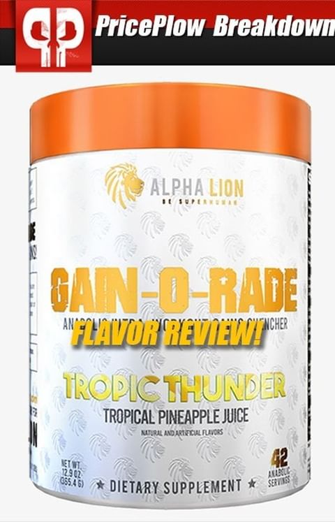 TROPIC THUNDER GAIN O RADE FLAVOR REVIEW! Alpha Lion EAA intra