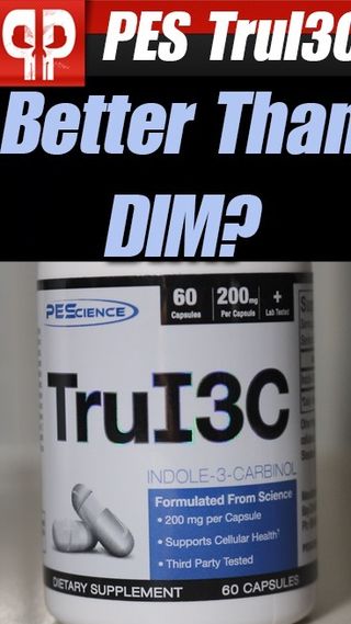 I3C (Indole 3 Carbinole) vs DIM? PEScience TruI3C Discussion